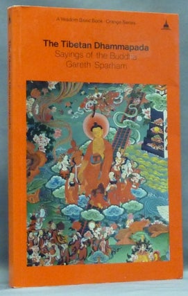 Item #57422 The Tibetan Dhammapada, Sayings of the Buddha; A Translation of the Tibetan version...