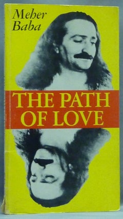 Item #57424 The Path of Love. Meher BABA