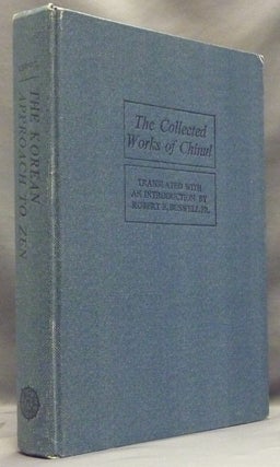 Item #57427 The Collected Works of Chinul. Robert E. Chinul BUSWELL, Translated and