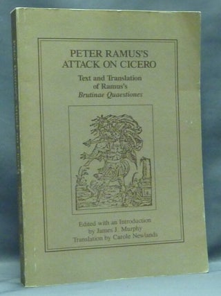 Item #57454 Peter Ramus's Attack on Cicero. Text and Translation of Ramus's "Brutinae...