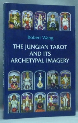Item #57471 The Jungian Tarot and Its Archetypal Imagery; Volume II of The Jungian Tarot Trilogy....