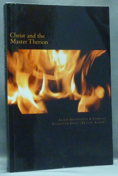 Item #57478 Christ and the Master Therion. T. Allan GREENFIELD, Charles Stansfeld Jones, Frater Achad.