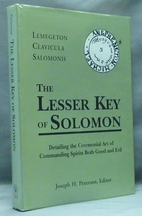 Item #57504 The Lesser Key of Solomon; Lemegeton Clavicula Salomonis, Detailing the Ceremonial...