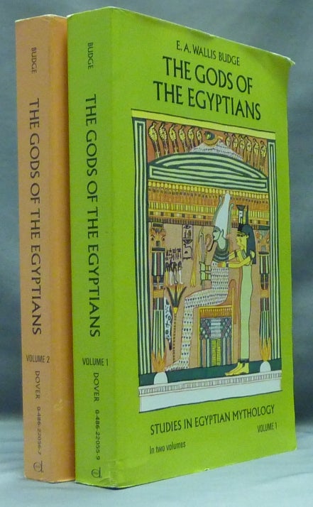 Item #57513 The Gods of the Egyptians, or Studies In Egyptian Mythology ( Two volumes ). E. A. Wallis BUDGE.