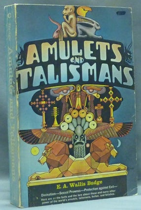 Item #57515 Amulets and Talismans. Sir E. A. Wallis BUDGE