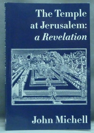Item #57525 The Temple at Jerusalem: A Revelation. John MICHELL