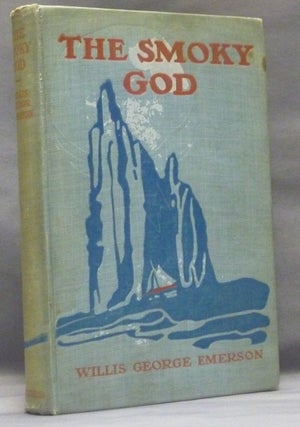 Item #57534 The Smoky God, or a Voyage to the Inner World. HOLLOW EARTH, Willis George EMERSON,...
