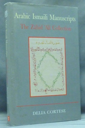 Item #57551 Arabic Ismaili Manuscripts. The Zahid Collection in the Library of The Institute of...