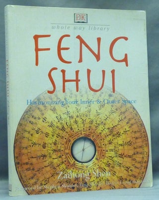 Item #57561 Feng Shui. Harmonizing Your Inner & Outer Space. Zaihong SHEN, signed Stephen Skinner