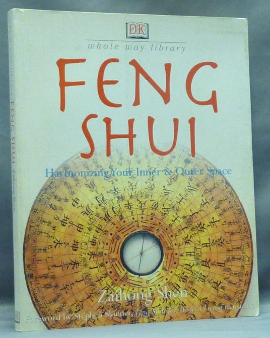 Item #57561 Feng Shui. Harmonizing Your Inner & Outer Space. Zaihong SHEN, signed Stephen Skinner.