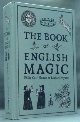 Item #57564 The Book of English Magic. Philip CARR-GOMM, Richard Heygate, contributors including...