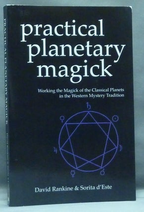Item #57568 Practical Planetary Magick. Working the Magick of the Classical Planets in the...