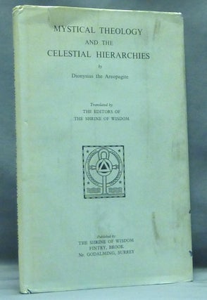 Item #57575 The Mystical Theology and Celestial Hierarchies of Dionysius the Areopagite; With...