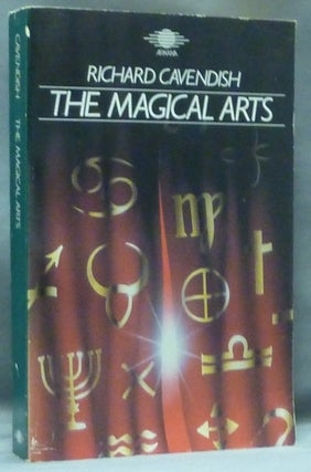 Item #57590 The Magical Arts [ The Black Arts ]. Richard CAVENDISH