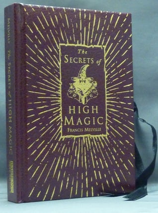 Item #57599 The Secrets of High Magic. Francis MELVILLE