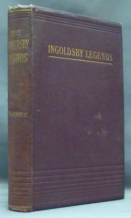 Item #57604 The Ingoldsby Legends. Thomas Ingoldsby, Rev. Richard H. Barham