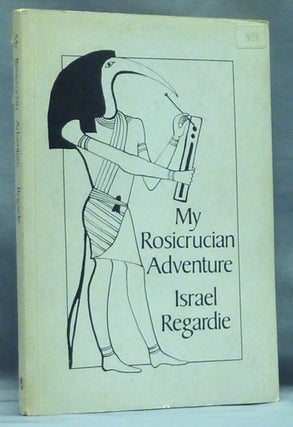 Item #57619 My Rosicrucian Adventure. A Contribution to a Recent Phase of the History of Magic,...