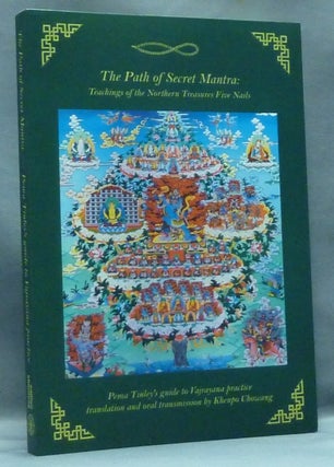 Item #57652 The Path of Secret Mantra. Teachings of the Northern Treasures Five Nails. Pema...