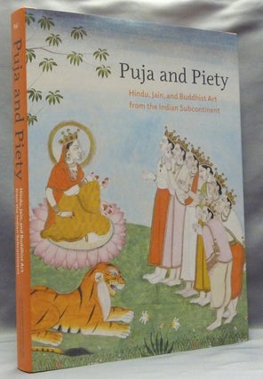 Item #57662 Puja and Piety. Hindu, Jain, and Buddhist Art from the Indian Subcontinent....