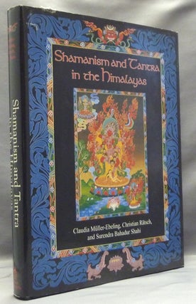 Item #57663 Shamanism and Tantra in the Himalayas. Surendra Bahadur Shahi, Christian Rätsch,...