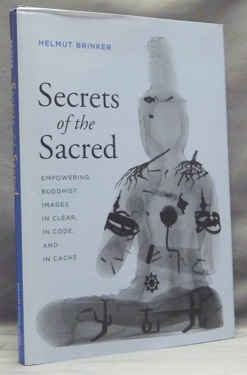 Item #57664 Secrets of the Sacred: Empowering Buddhist Images in Clear, in Code, and in Cache; Franklin D. Murphy Lecture Series. Helmut BRINKER.