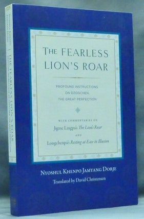 Item #57673 The Fearless Lion's Roar: Profound Instructions on Dzogchen, the Great Perfection;...