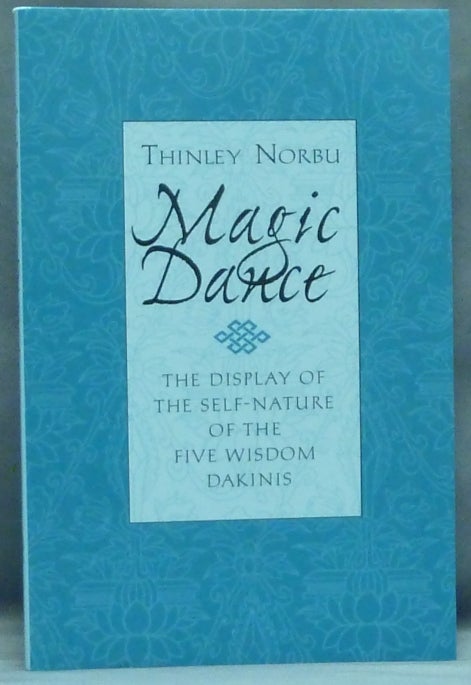 Item #57675 Magic Dance. The Display of the Self-Nature of the Five Wisdom Dakinis. Thinley NORBU.