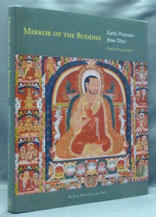 Item #57703 Mirror of the Buddha. Early Portraits from Tibet; from the Masterworks of Tibetan...