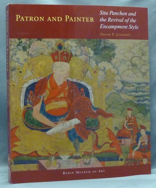 Item #57704 Patron and Painter. Situ Panchen and the Revival of the Encampment Style; from the Masterworks of Tibetan Painting series. David P. JACKSON, an, Karl Debreczeny.