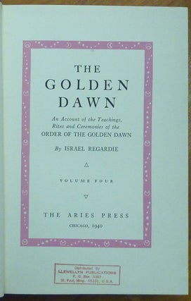 The Golden Dawn, An Account of the Teachings, Rites, and Ceremonies of the Hermetic Order of the Golden Dawn. Volume 4 (only).