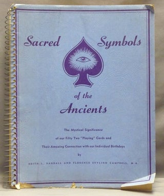 Item #57778 Sacred Symbols of the Ancients. The Mystical Significance of our Fifty-two "Playing"...