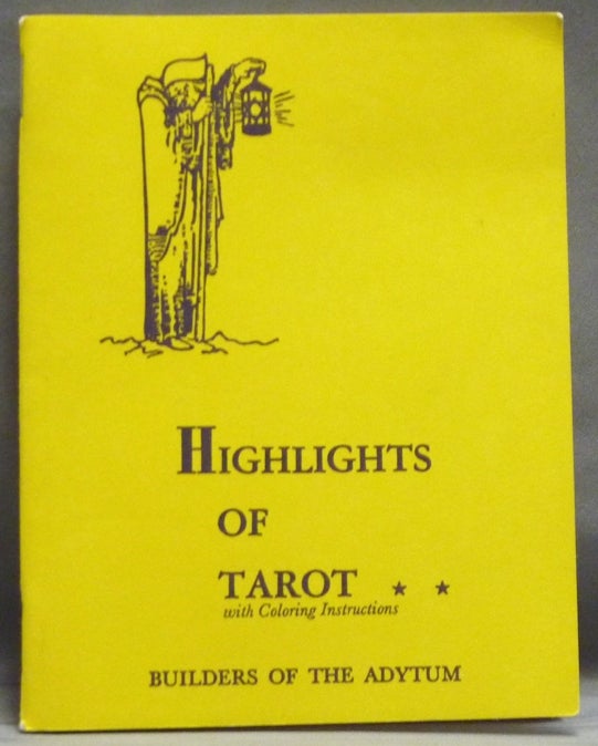 Item #57799 The Highlights of Tarot (BOOK ONLY); [with Coloring Instructions]. Paul Foster CASE, B. O. T. A. BOTA.