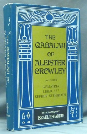 Item #57889 The Qabalah of Aleister Crowley Including Gematria, Liber 777, Sepher Sephiroth....
