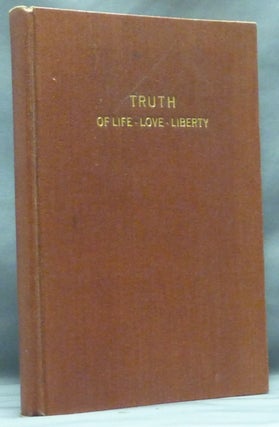 Item #57915 Truth of Life - Love - Liberty. Mary C. FERRITER