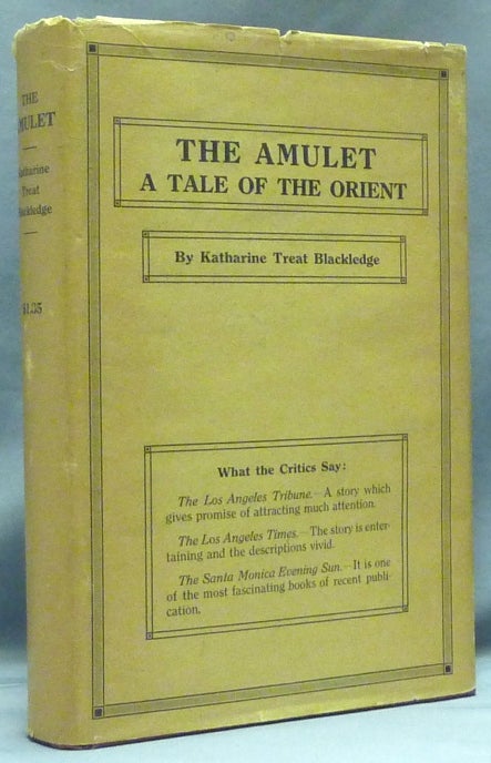 Item #57916 The Amulet. A Tale of the Orient. Occult Fiction, Katherine Treat BLACKLEDGE.