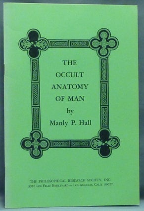 Item #58083 The Occult Anatomy of Man. Manly P. HALL