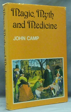 Item #58085 Magic, Myth and Medicine. FOLK MEDICINE, John CAMP