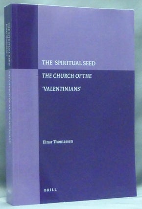 Item #58101 The Spiritual Seed: The Church of the 'Valentinians'. Einar THOMASSEN