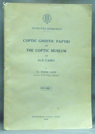 Item #58104 Coptic Gnostic Papyri in the Coptic Museum at Old Cairo (Volume I). Dr. Pahor LABIB