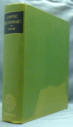 Item #58106 Coptic Dictionary. W. E. CRUM, with the help of many scholars