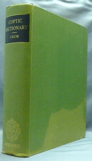 Item #58106 Coptic Dictionary. W. E. CRUM, with the help of many scholars.