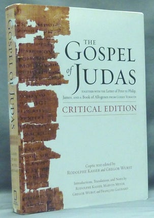 Item #58117 The Gospel of Judas. Together with the Letter of Peter to Philip, James, and a Book...