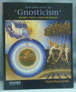 Item #58121 Introduction to "Gnosticism": Ancient Voices, Christian Worlds. Nicola Denzey LEWIS