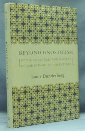 Item #58152 Beyond Gnosticism [ Myth, Lifestyle, and Society in the School of Valentius ]. Ismo...