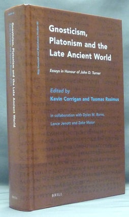 Item #58156 Gnosticism, Platonism and the Late Ancient World. Essays in Honour of John D. Turner....