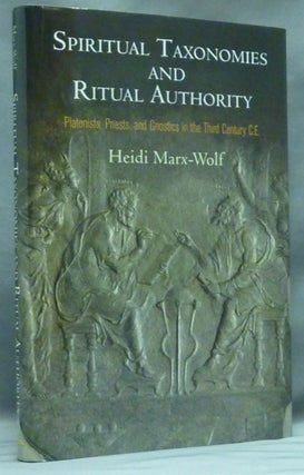 Item #58165 Spiritual Taxonomies and Ritual Authority Platonists, Priests, and Gnostics in the...