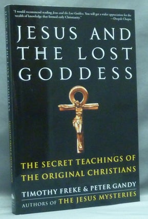 Item #58171 Jesus and the Lost Goddess. Timothy FREKE, Peter Gandy