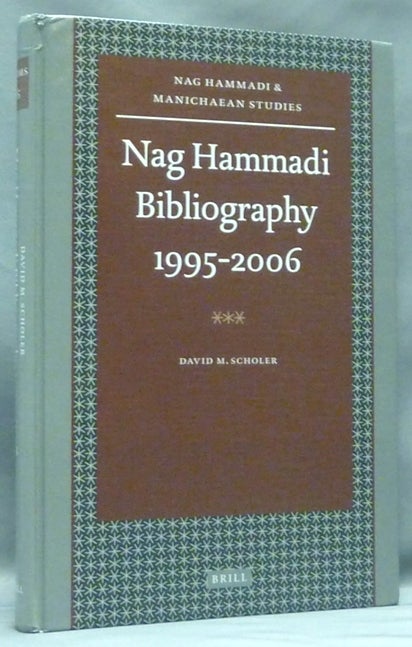 Item #58176 Nag Hammadi Bibliography 1995-2006 ( Nag Hammadi and Manichæan Studies 65 ). David M. SCHOLER.