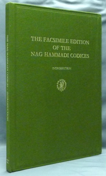 Item #58187 The Facsimile Edition of the Nag Hammadi Codices, Introduction. Edited, introduced by, James M. ROBINSON, Gamal Mokhtar, in Arabic and English.