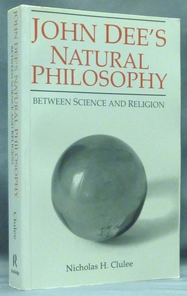 Item #58219 John Dee's Natural Philosophy: Between Science and Religion. John DEE, Nicholas H....